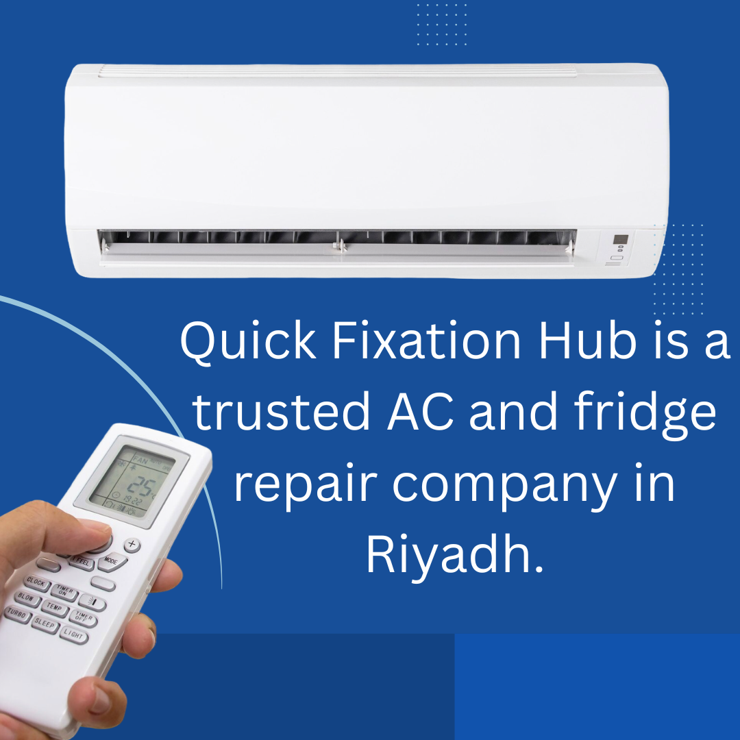 Quick Fixation Hub is a trusted AC and fridge repair company in Riyadh.